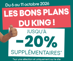 Les bons plans du King : Jusqu'à -20% supplémentaires